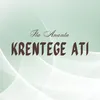 About Krentege Ati Song