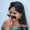 About Gurjar Bani M Gan Song