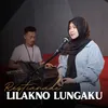 About Lilakno Lungaku Song