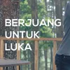 Berjuang Untuk Luka