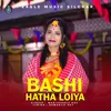 About Bashi Hatha Loiya Song