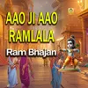 About Aao Ji Aao Ramlala Ram Bhajan Song