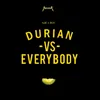 About Durian Vs Everybody Song