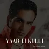 Yaar Di Kulli