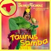 About Taunus Samba Song