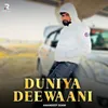 About Duniya Deewaani Song