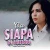 Siapa Di Hatimu