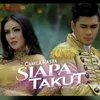 About Siapa Takut Song