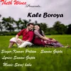 About Kale Boroya Song