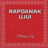 About Rapdanak Ujui Song