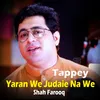 About Yaran We Judaie Na We Tappey Shah Farooq Song