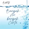 About banyak air banyak cinta Song