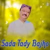 About Sada Tady Bajho Song