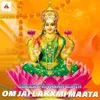 About Om Jai Lakxmi Maata Song