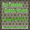  Yeh Tamanna Qubool Hojaye