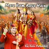 About Ram Mere Aaye Hain Song