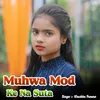 About Muhwa Mod Ke Na Suta Song