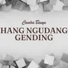 About Hang Ngudang Gending Song