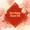 About Gửi Nắng Xuân Về Song