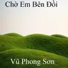 Chờ Em Bên Đồi 1