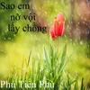 Sao em nỡ vội lấy chồng 1