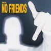 About NO FRIENDS Song