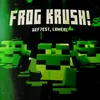 About FROG KRUSH! Song