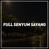 Full Senyum Sayang