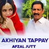 About Akhiyan Tappay Song