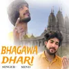 About Bhagawa Dhari Song