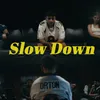 About Slow Down Song