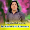 About Da Khob Gulai Khurama Song