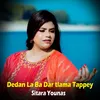 Dedan La Ba Dar tlama Tappey Sitara Younas