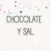 CHOCOLATE Y SAL