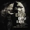 About Ektu Ektu Kore Song