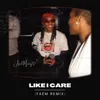 About Like I Care Song