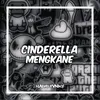 CINDERELLA MENGKANE