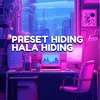 PRESET HIDING HALA HIDING