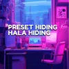 About PRESET HIDING HALA HIDING Song