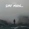 About Sirf Main Song