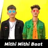 About Mithi Mithi Baat Song