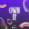 About Own It Song