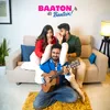 About Baaton Ki Baatein Song