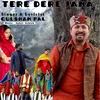 About Tere Dere Jana Song