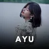 About Ayu Song