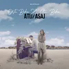 About Atij/Asaj Song