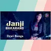 About Janji Bakarang Song