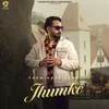 About Jhumke Song