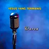About Yesus yang termanis Song