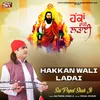 About Hakkan Wali Ladai Song